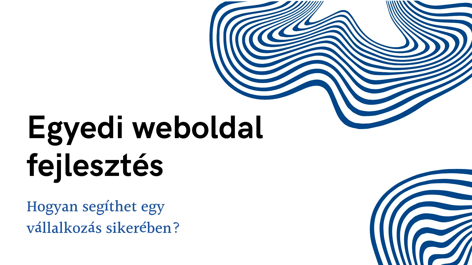 Egyedi weboldal fejlesztés, hogyan segíthet egy vállalkozás sikerében?